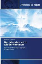 Der Messias wird wiederkommen