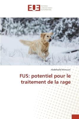 Fus: potentiel pour le traitement de la rage - Abdelhafid Mimouni - cover