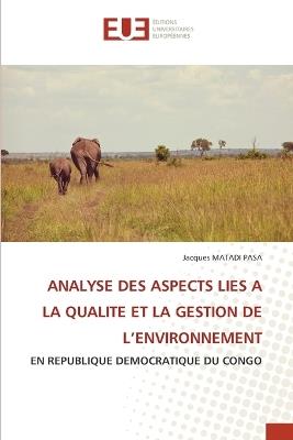 Analyse Des Aspects Lies a la Qualite Et La Gestion de l'Environnement - Jacques Matadi Pasa - cover