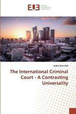 The International Criminal Court - A Contrasting Universality