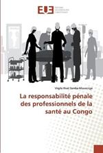 La responsabilite penale des professionnels de la sante au Congo