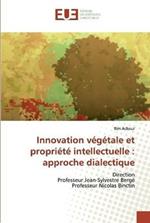 Innovation vegetale et propriete intellectuelle: approche dialectique