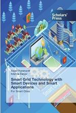 Smart Grid Technology with Smart Devices and Smart Applications