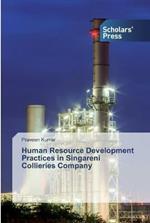 Human Resource Development Practices in Singareni Collieries Company