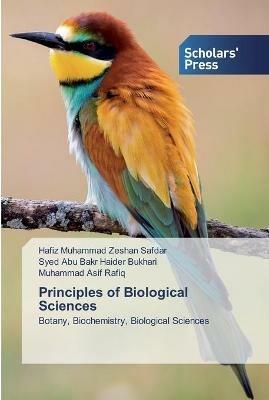 Principles of Biological Sciences - Hafiz Muhammad Zeshan Safdar,Syed Abu Bakr Haider Bukhari,Muhammad Asif Rafiq - cover