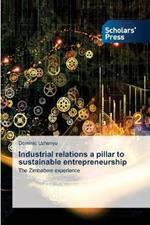 Industrial relations a pillar to sustainable entrepreneurship