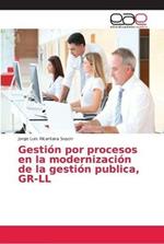 Gestion por procesos en la modernizacion de la gestion publica, GR-LL