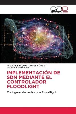 Implementaci?n de Sdn Mediante El Controlador Floodlight - Frederick Hoyos,Jorge G?mez,Velssy Hern?ndez - cover