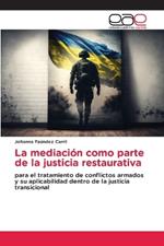 La mediaci?n como parte de la justicia restaurativa
