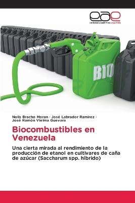 Biocombustibles en Venezuela - Nolis Bracho Moran,Jos? Labrador Ram?rez,Jos? Ram?n Vielma Guevara - cover