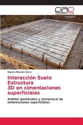 Interacción Suelo Estructura 3D en cimentaciones superficiales - Ramón Morales Ross - cover