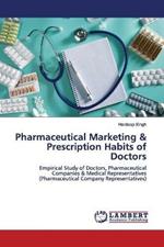 Pharmaceutical Marketing & Prescription Habits of Doctors