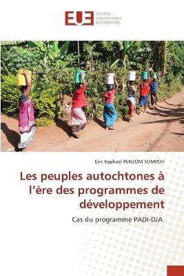 Les peuples autochtones à l'ère des programmes de développement - Eric Raphaël Penzom Sompoh - cover