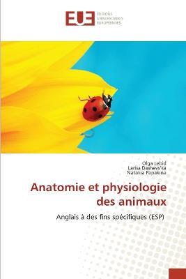 Anatomie et physiologie des animaux - Olga Lebid,Larisa Dashevs'ka,Nataliia Papakina - cover