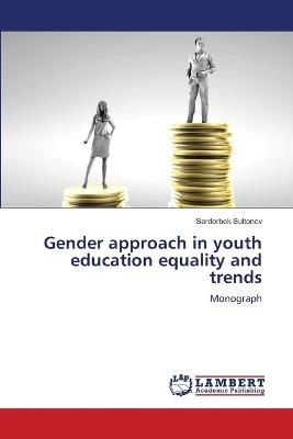 Gender approach in youth education equality and trends - Sardorbek Sultonov - cover
