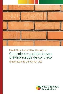 Controle de qualidade para pré-fabricados de concreto - Danielle Vieira,Daniele Albino,Helenize Lima - cover