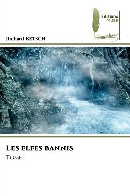 Les elfes bannis - Richard Betsch - cover