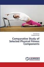 Comparative Study of Selected Physical Fitness Components