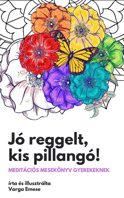 Jó reggelt, kis pillangó! - Emese Varga - ebook