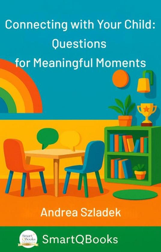 Connecting with Your Child - Questions for Meaningful Moments