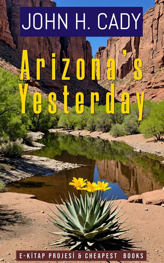 Arizona's Yesterday - John H. Cady - ebook