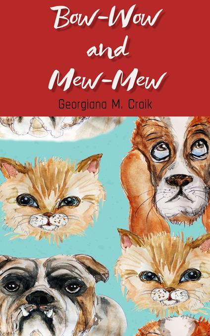 Bow-Wow and Mew-Mew - Joseph C. Sindelar,Georgiana M. Craik - ebook