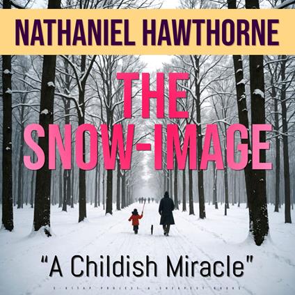 The Snow-Image - Nathaniel Hawthorne - ebook