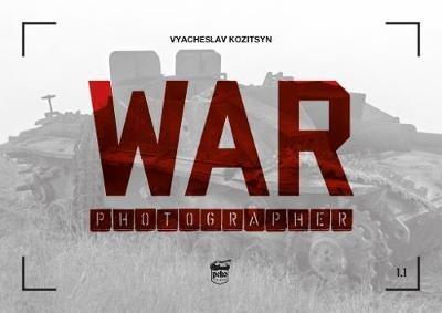 War Photographer 1.1 - Vyacheslav Kozitsyn - cover