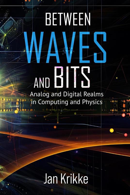 Between Waves and Bits: Analog and Digital Realms in Computing and Physics
