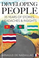 Developing People: 35 of Stories, Headaches & Insights
