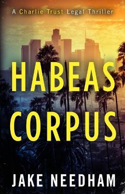 Habeas Corpus - Jake Needham - cover