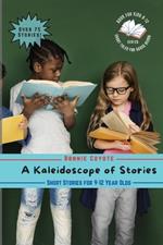 A Kaleidoscope of Stories: Humorous, Horror, Friendships, and More!