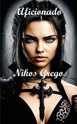 Aficionado: A Dark Romance - Nikos Grego - cover