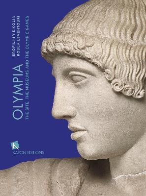 Olympia: The Site, the Museums and the Olympic Games - Erofili-Iris Kolia,Roula Leventouri - cover