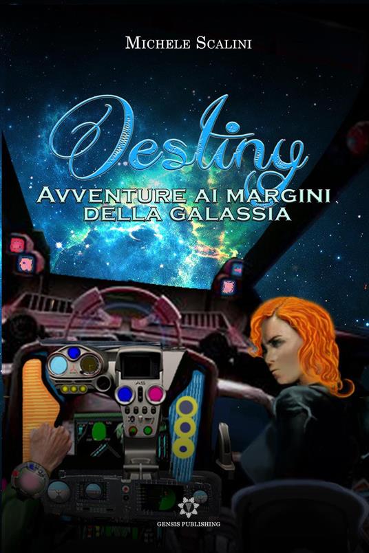 Destiny. Avventure ai margini della galassia - Michele Scalini - copertina