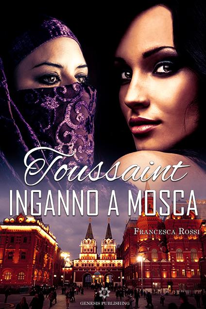 Toussaint. Inganno a Mosca - Francesca Rossi - copertina