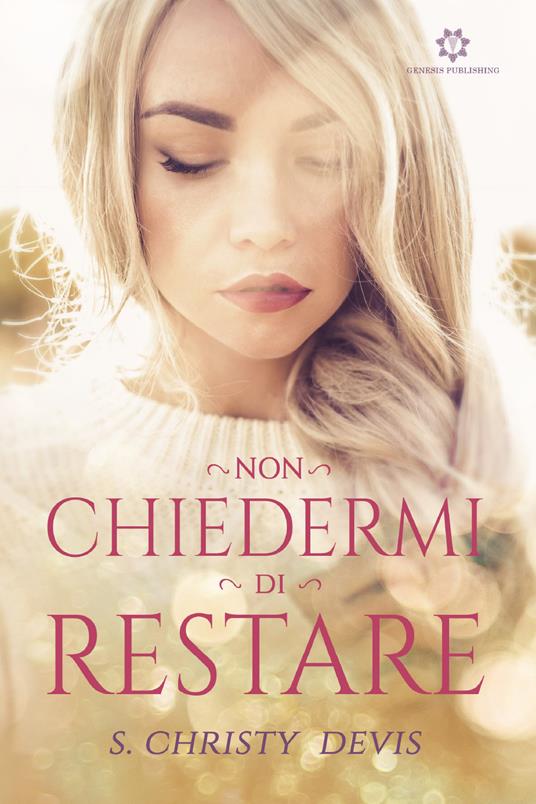 Non chiedermi di restare - Christy Devis - copertina