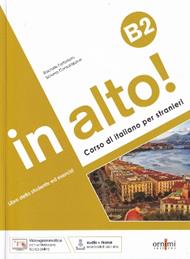 In alto! Livello B2. Con Audio online + Videogrammatica corso di lingua e cultura italiana per stranieri