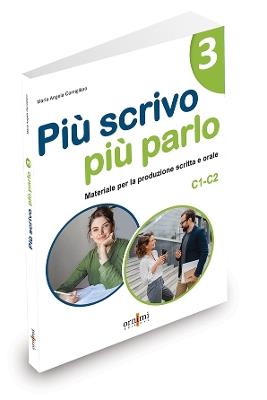 Più scrivo più parlo (C1-C2). Materiale per la produzione scritta e orale per starnieri. Vol. 3 - Maria Angela Cernigliaro - copertina