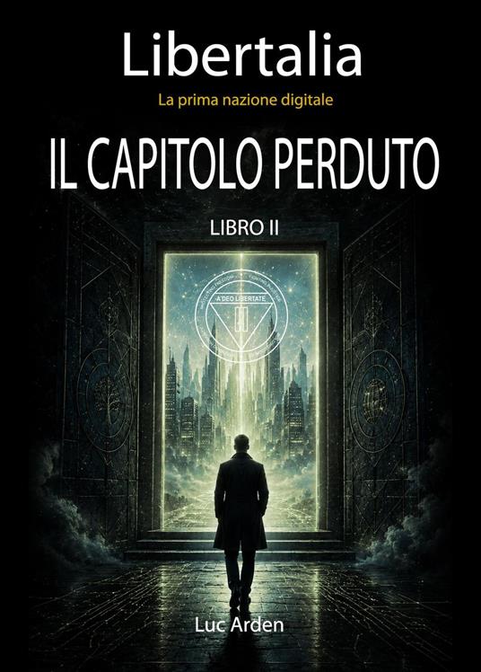 IL CAPITOLO PERDUTO - Luc Arden - ebook