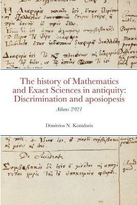 The history of Mathematics and Exact Sciences in antiquity: Discrimination and aposiopesis - Dimitrios Konidaris - cover