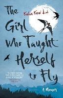 The Girl Who Taught Herself to Fly - Kwan Kew Lai - cover