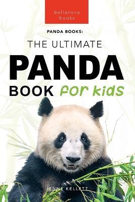 Pandas The Ultimate Panda Book for Kids: 100+ Amazing Panda Facts, Photos, Quiz + More - Jenny Kellett - cover