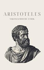 Nikomachische Ethik - Aristoteles' Meisterwerk