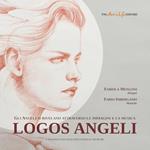 Logos angeli. Gli angeli si rivelano attraverso le immagini e la musica. Con CD-Audio
