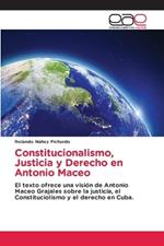 Constitucionalismo, Justicia y Derecho en Antonio Maceo