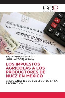 Los Impuestos Agrícolas a Los Productores de Nuez En Mexico - María Guadalupe Macías López,Fabiola Iveth Ortega Montes,Sandra Elena Rodriguez Acosta - cover