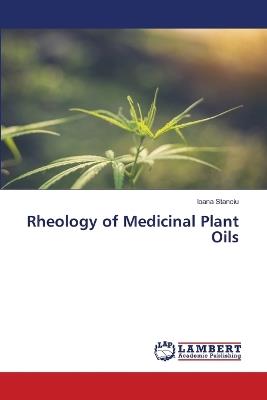 Rheology of Medicinal Plant Oils - Ioana Stanciu - cover