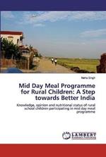 Mid Day Meal Programme for Rural Children: A Step towards Better India