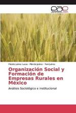 Organizacion Social y Formacion de Empresas Rurales en Mexico